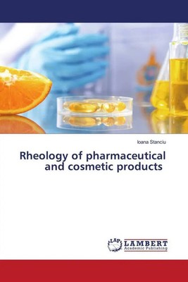 Ioana Stanciu | Rheology of pharmaceutical and cosmetic products | Taschenbuch