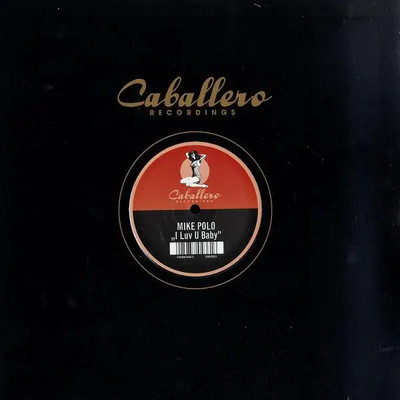 Mike Polo I Luv U Baby COMPANY SLEEVE Vinyl Single 12inch Caballero Recordin