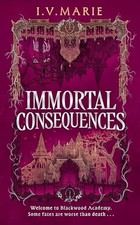 Immortal Consequences: New for 2025, th..., Marie, I.V.