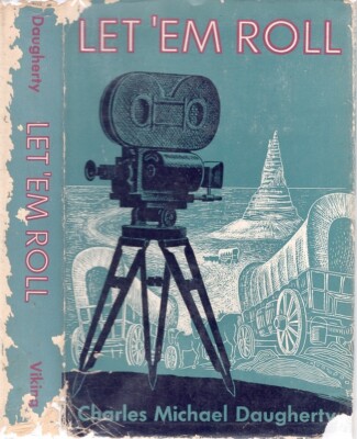 Let 'em roll / Charles Michael Daugherty ~ FIRST ED in DJ ~ VERY GOOD