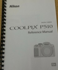 NIKON COOLPIX P510 CAMERA FULLY PRINTED MANUAL USER GUIDE 260 PAGES A5 FREE POST