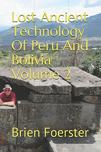 Lost Ancient Technology of Peru and Bolivia Volume 2 - Picture 7 of 12