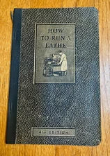 How To Run A Lathe 41st Edition South Bend Lathe Works Machinery Book O'Brien
