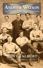 Andrew Watson: The World's First Black Football Superstar by Tony Talburt Paperb