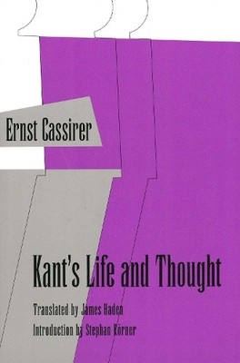 Ernst Cassirer Kant's Life and Thought (Taschenbuch)