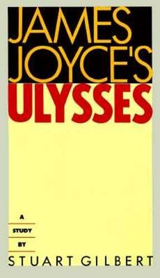James Joyce's Ulysses: A Study by Stuart Gilbert: New
