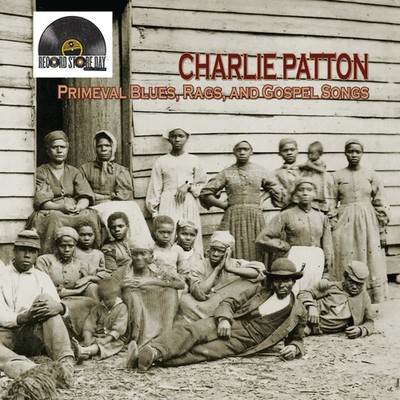 CHARLIE PATTON - PRIMEVAL BLUES, RAGS, AND GOSPEL SONGS RSD 2026