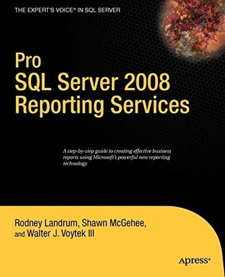 Pro SQL Server 2008 Reporting Services,Rodney Landrum, Shawn McG