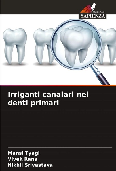 Mansi Tyagi (U. A.) | Irriganti Canalari Nei Denti Primari | Taschenbuch (2024)-image