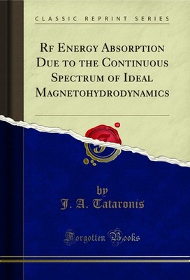 Rf Energy Absorption Due to the Continuous Spectrum of Ideal (Classic Reprint)