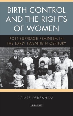  Birth Control and the Rights of Women by Clare Debenham  NEW Paperback  softbac
