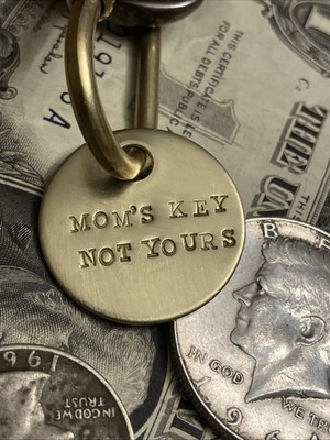 MOM S KEY NOT YOUR Brass Key Fob  