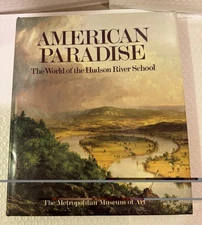 American Paradise: The World of the Hudson River School by Kevin Avery: 1987, HC