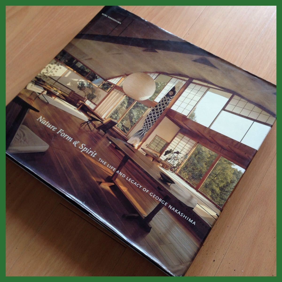MIRA NAKASHIMA:Nature Form＆Spirit George Nakashima Nature Form Spirit Furniture Design Photo Book