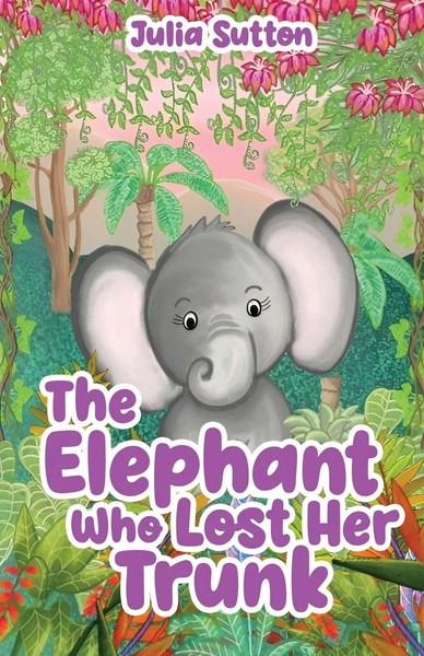 The Elephant Who Lost Her Trunk Julia Sutton Taschenbuch Englisch 2025-image