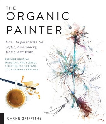 Carne Griffiths The Organic Painter (Taschenbuch)