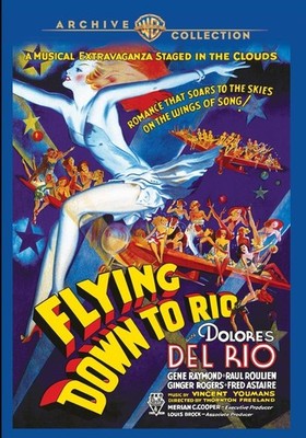 Flying Down To Rio (DVD) Dolores Del Rio Gene Raymond Raul Roulien Ginger Rogers