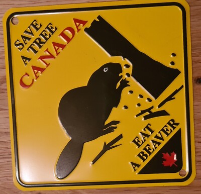 Metall-Blechschild mit Aufschrift ''Save a tree-Canada-Eat Beaver'' 15x15