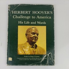 Herbert Hoover's Challenge to America His LIfe and Words 1965 Hardcover