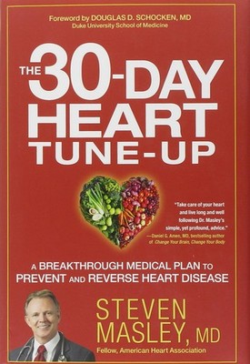 The 30-Day Heart Tune-Up: A Breakthrough Medical Plan to Prevent and Reverse...