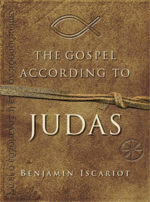 THE GOSPEL ACCORDING TO JUDAS, ISCARIOT, Benjamin, ARCHER, Jeffrey (Recounted by
