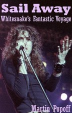 Sail Away: Whitesnake's Fantastic Voyage By Martin Popoff