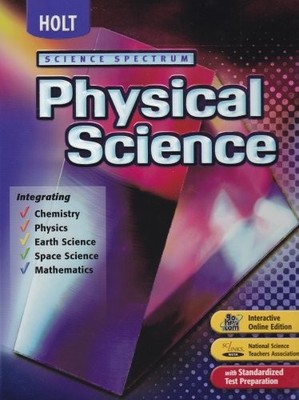 Holt Science Spectrum: Physical Science, Integrating Chemistry, Physics, Ear...