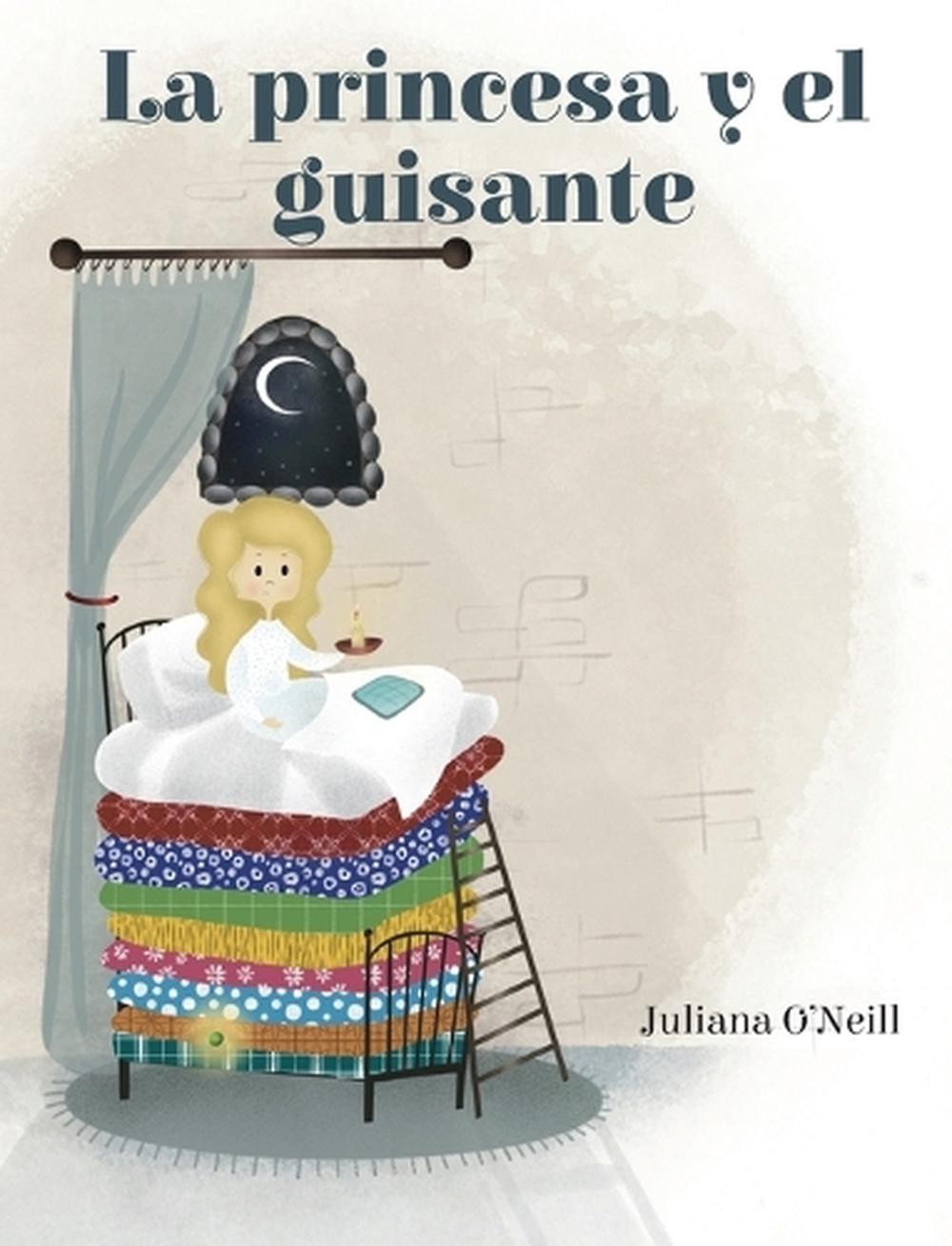 La princesa y el guisante by Juliana O'Neill (Spanish) Hardcover Book