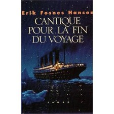 Cantique pour la fin du voyage.Erik Fosnes HANSEN.France Loisirs cartonné H001