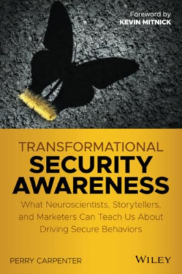 Transformational Security Awareness: What Neuroscientis -  NEW Carpenter, Perr