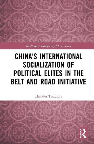 China's International Socialization of Political Elites in th... - 9780367487317