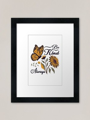 Be kind akways Gerahmter Kunstdruck Gerahmtes Wandbild Poster Leinwanddruck Bild