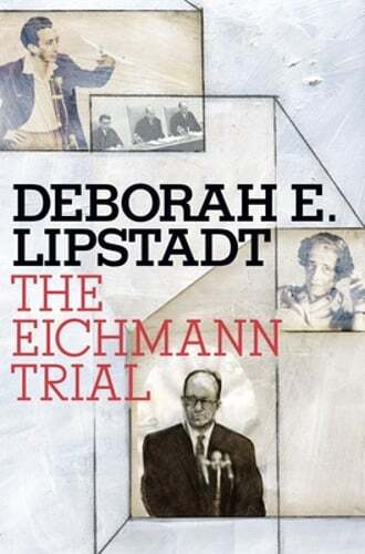 Eichmann Trial by Deborah E Lipstadt: Used