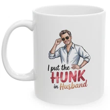 Hunk in Husband 11 oz Mug Funny Husband Gift Coffee Cup Anniversary Present