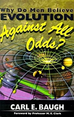 Why Do Men Believe Evolution Against All Odds? Hardcover Carl E.