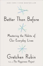 Better Than Before: Mastering the Habits of Our Everyday Lives - VERY GOOD