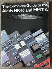 THE COMPLETE GUIDE TO THE ALESIS HR-16 AND MMT-8 /Craig Anderton/MIDI and DRUMS!