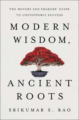 Srikumar S Rao Modern Wisdom, Ancient Roots (Hardback)
