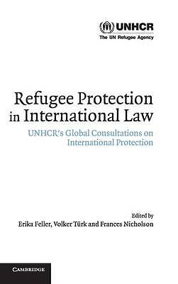 Refugee Protection in International Law Feller Türk Nicholson Hardback
