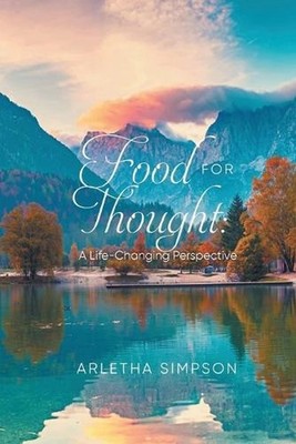 Food for Thought: A Life-Changing Perspective by Arletha Simpson Paperback Book
