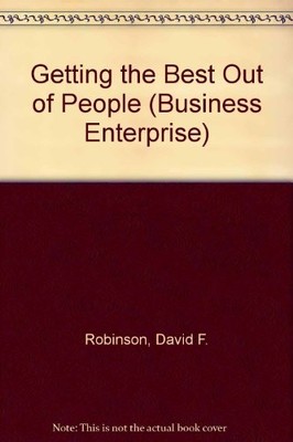 Getting the Best Out of People (Business Enterprise),David F. Ro