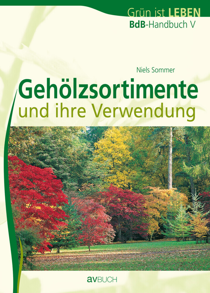 Thumbnail - Bdb-handbuch V - Gehölzsortimente Und Ihre Verwendung | Niels Sommer |
