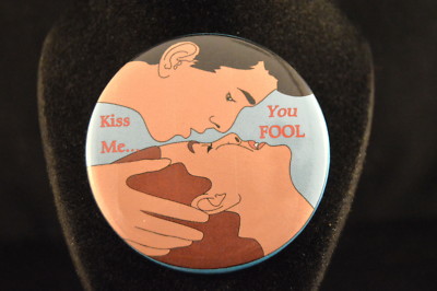 ''KISS ME... YOU FOOL'' BUTTON pin pinback 2 1/4'' badge NEW Big!  LOVE ROMANCE FUN