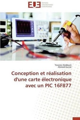 Conception et ralisation d'une carte lectronique avec un pic 16f877 by Collectif
