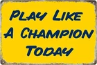 Vintage Sports Play like a champion today Tin Metal Sign Tin, 8 x 12 Inch