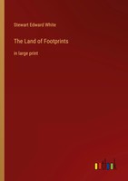 Stewart Edward White | The Land Of Footprints | Taschenbuch | Englisch (2022)