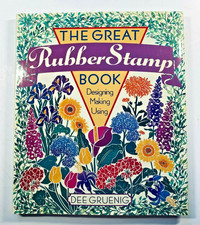 The Great Rubber Stamp Book Designing Making Using by Dee Gruenig 1996 Stamps