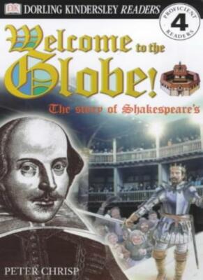 Welcome to The Globe: The Story of Shakespeare's Theatre (DK Readers Level 4),P