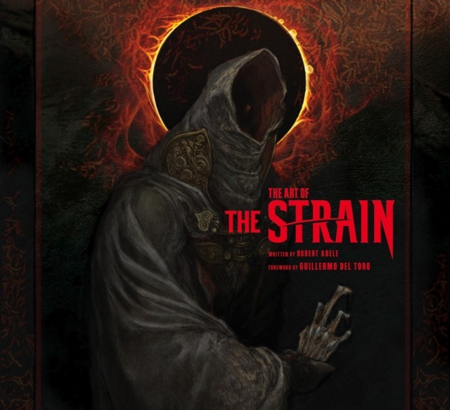 The Art of the Strain by Guillermo Del Toro (Hardback Book)