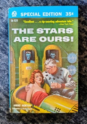 THE STARS ARE OURS! by Andre Norton Ace -- Vintage 1954 SPECIAL EDITION ACE BOOK